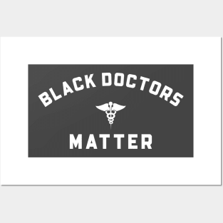 BLACK DOCTORS MATTER Posters and Art